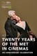 Twenty Years of the Met in Cinemas: Met Opera